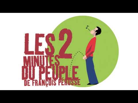 Les 2 minutes du peuple - Les dérangeants 3 -- François Pérusse (Europe)