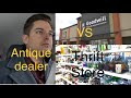 Antique dealer vs. Thrift Store