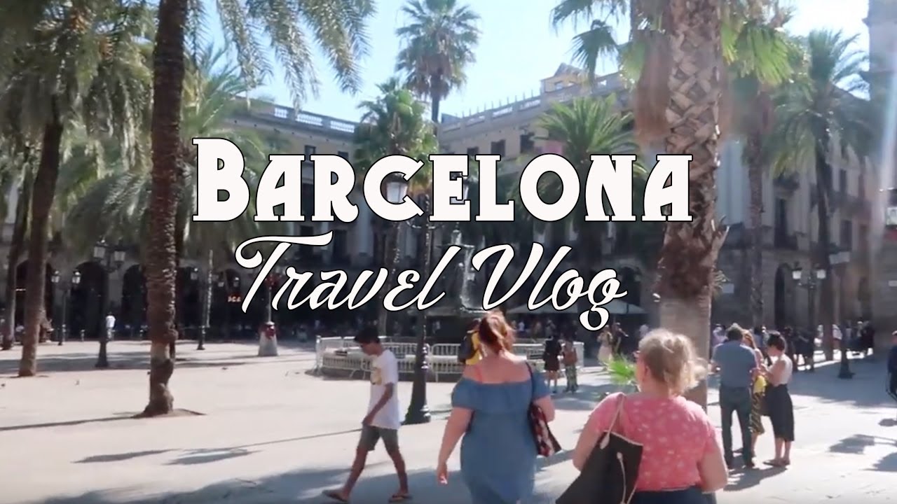 BARCELONA TRAVEL VLOG 2019 | Jane Ann Louise