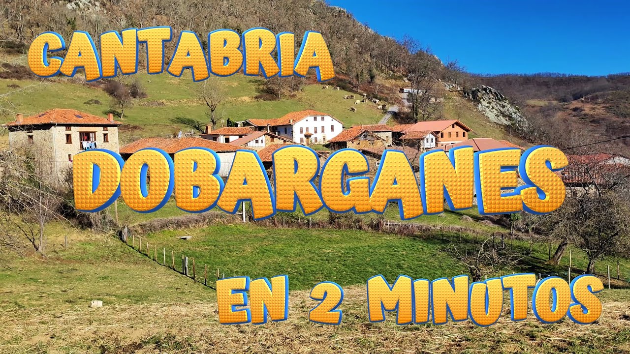 DOBARGANES en 2 minutos. Conoce los encantos de este bonito pueblo de Vega de Liébana. CANTABRIA.
