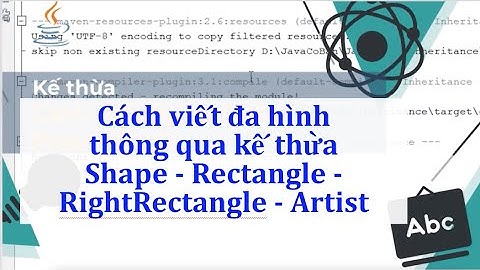 Java Kế thừa - Viết đa hình thông qua kế thừa Shape - Rectangle - RightTriangle - Artist