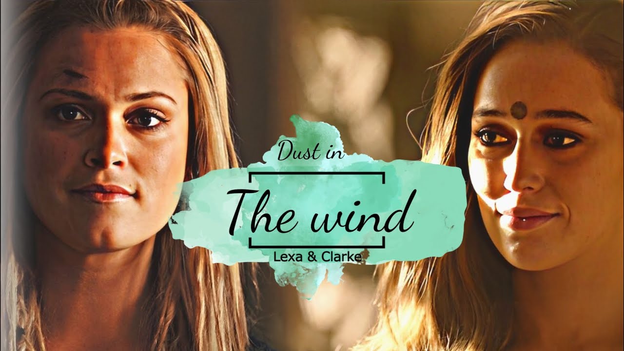 Lexa & Clarke • Dust in the wind YouTube