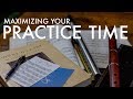 Maximizing your practice time (flute/tin whistle)