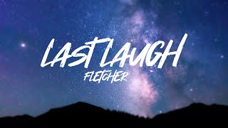 FLETCHER - Last Laugh (Lyrics) Resimi