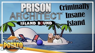 Breaking The Criminally Insane - Prison Architect: Island Bound