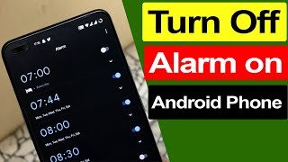 How to turn off alarm on Android Phone? Step by step Guide