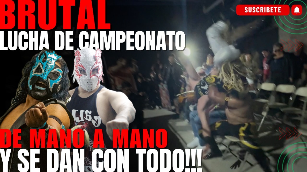 BRURAL Lucha de Campeonato de Mano a Mano y se DAN CON TODO!!!