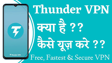 How To Use Thunder VPN App | Thunder VPN App Kaise Use Kare | Free & Fastest VPN | Technical Gyan