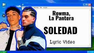 Rowma, La Pantera - SOLEDAD (Lyric Video)