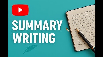 Summary Writing Tips: Learn to Write Clear and Concise Summaries