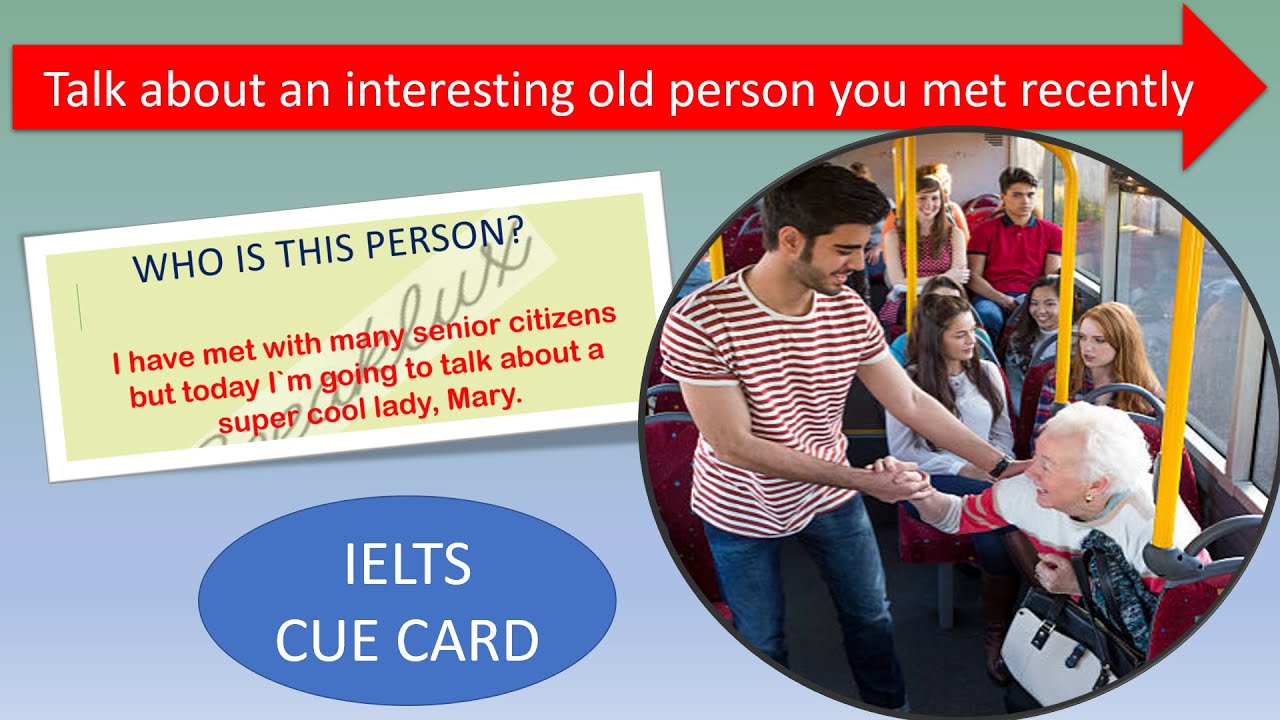 Talk about an interesting old person you met recently #ielts # ...