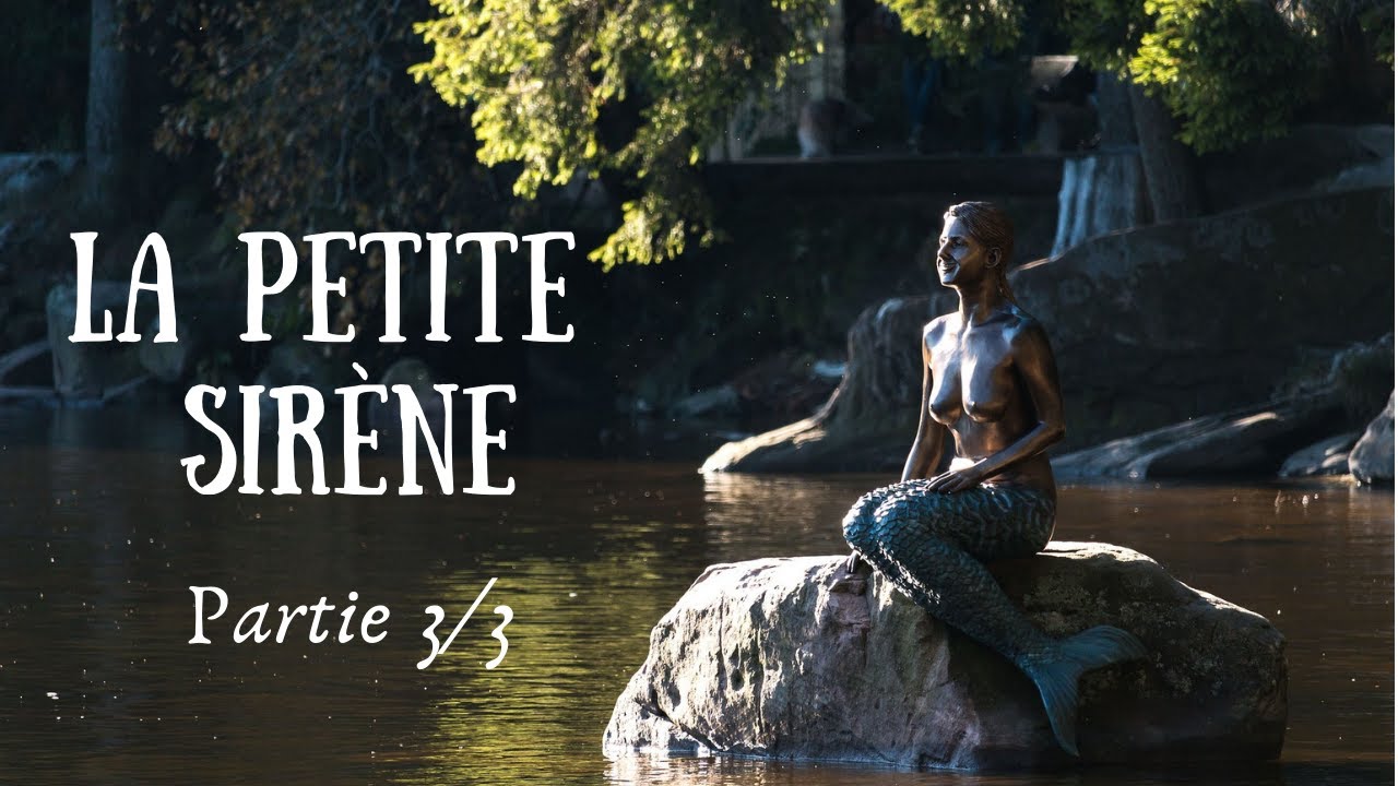 Contes d'Andersen : La Petite Sirène, partie 3/3 - YouTube