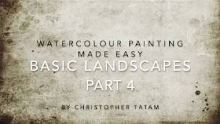 Christopher Tatam - Watercolour Painting Made Easy - Basic Landscapes - Part 4