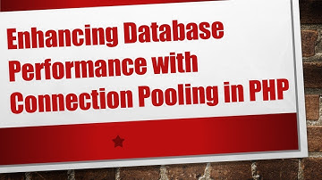 Enhancing Database Performance with Connection Pooling in PHP