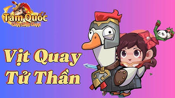 Tam Quốc Chạy Chạy Chạy : COMBO Vịt Quay Tử Thần Vượt Ải - Full CODE