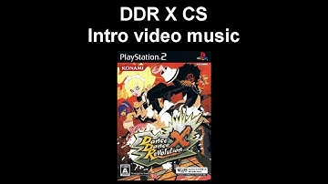 Intro video music -- DDR X CS