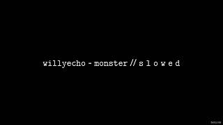 Willyecho - Monster // S L O W E D Resimi