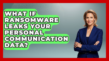 What If Ransomware Leaks Your Personal Communication Data? - Virtual Communication Hub
