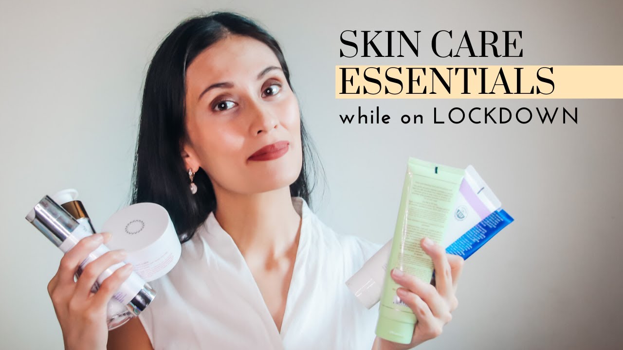 Skincare Essentials How to care for your skin while on Lockdown YouTube