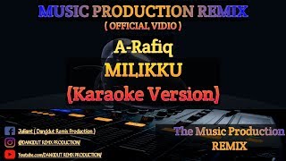 Milikku - A Rafiq | Juliant™ ( Mix Version ) KARAOKE