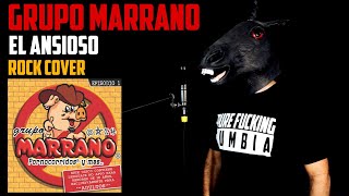 TEMA PATROCINADO | Grupo Marrano: El Ansioso | Rock Cover