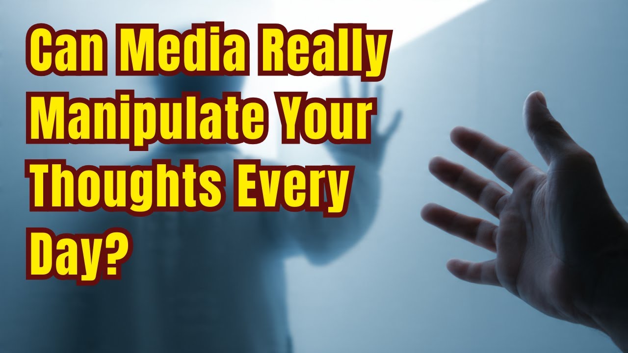 Can Media Really Manipulate Your Thoughts Every Day?