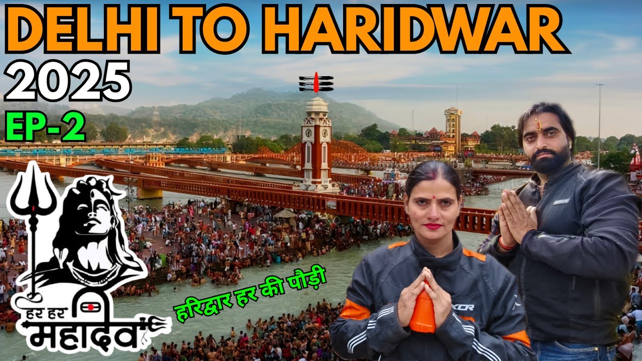 हरिद्वार पहुंचते ही देखि लाखों कावड़या की भीड़ | Delhi To Haridwar By Road | EP.2: The Ride Begins