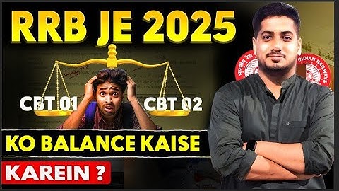 RRB-JE 2025 | How to Balance CBT 1 & CBT 2 Together | Full Study Plan #rrbje #sscje #rishabhsir