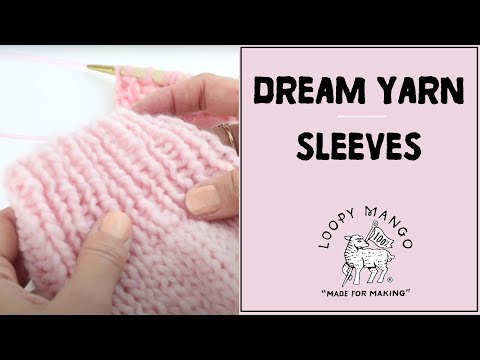 How to Knit Sleeves in Dream Yarn