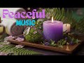 Peaceful Music, Relaxing Sound | For Study and stress relief, mind soothing melodies
