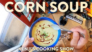 Extra Corny Corn Soup | Kenji's Cooking Show