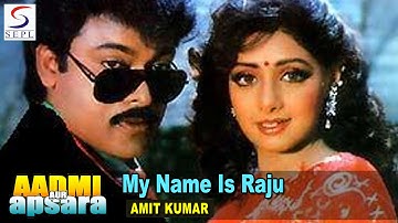 My Name Is Raju | Amit Kumar | Aadmi Aur Apsara @ Sri Devi, Chiranjeevi