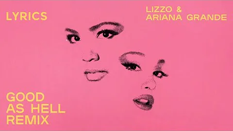 Lizzo - Good as Hell (Remix) ft. Ariana Grande (Lyrics)