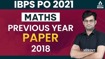 IBPS PO 2021 | Maths | Previous Year Question Paper 2018