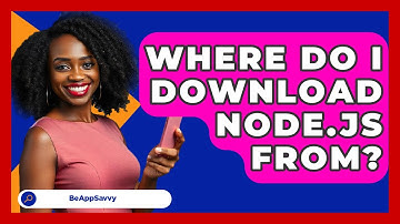 Where Do I Download Node.js From? - Be App Savvy
