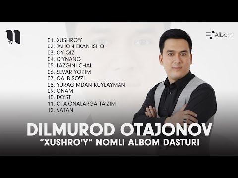 Dilmurod Otajonov — Xushro'y nomli albom dasturi