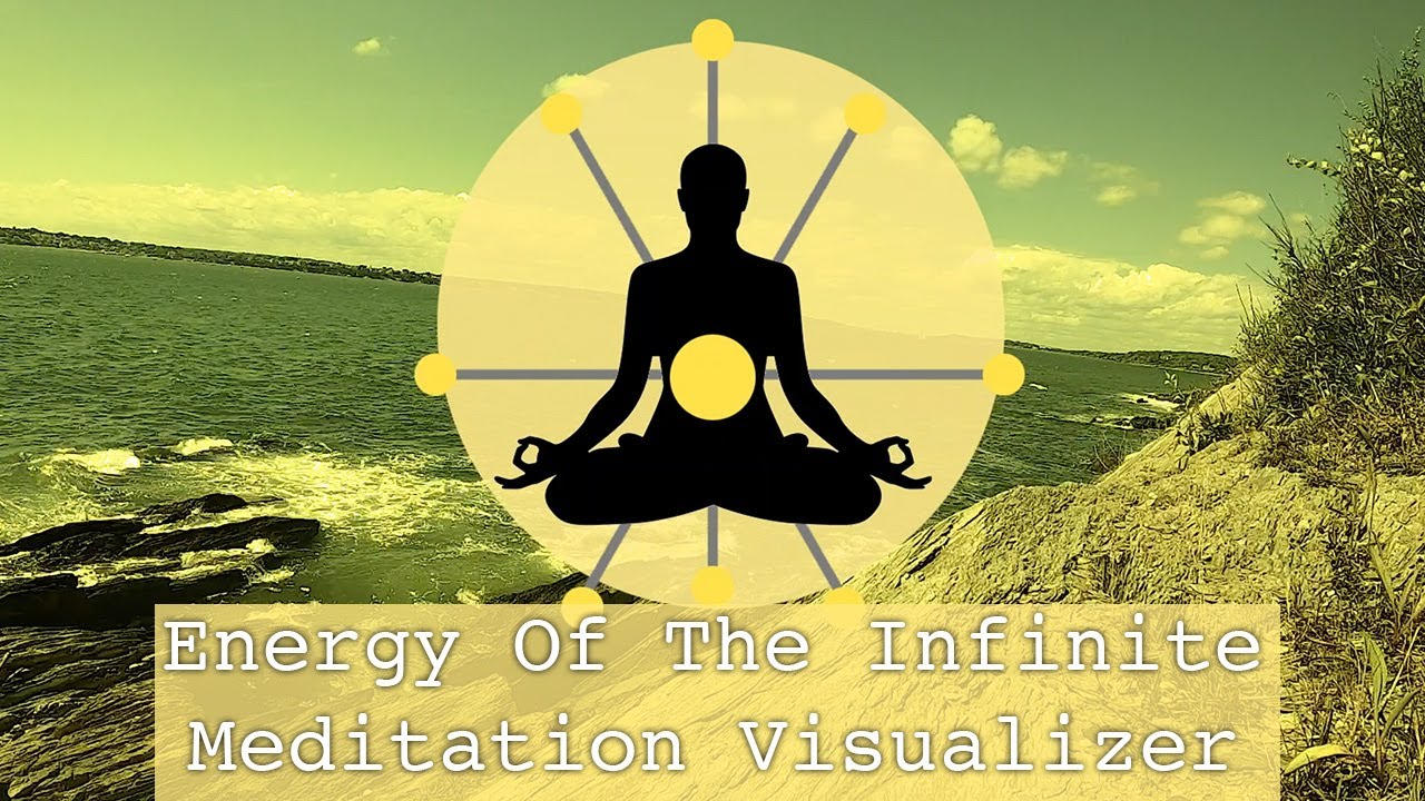 Energy Of The Infinite (Meditation Visualizer)