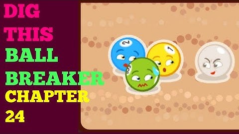 DIG THIS! Chapter 24 (BALL BREAKER) Complete Walkthrough or Solution