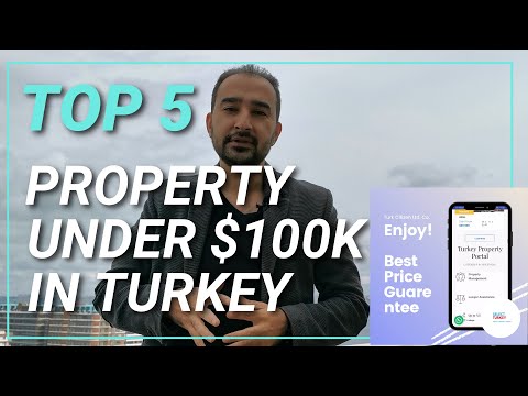 TOP 5 PROPERTY UNDER $100K IN TURKEY