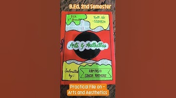 B.Ed. 2nd Semester, Practical file on Arts and Aesthetics. "My mehnat ka fal 😁 " #project#aesthetic