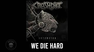 Crashdïet - We Die Hard