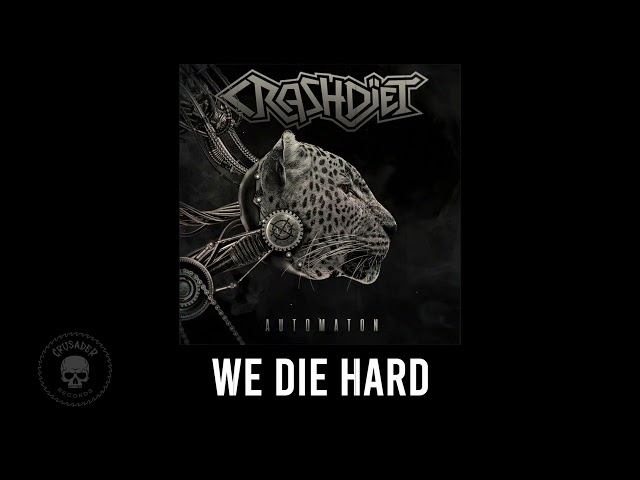 Crashdïet - We Die Hard