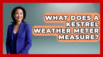 What Does A Kestrel Weather Meter Measure? - Weather Watchdog