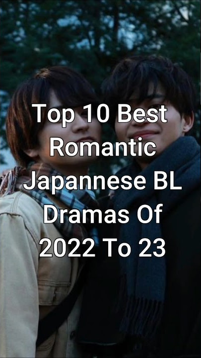 Top 10 Romantic Japanese BL Dramas of 2022-23 | Best Boys Love Series #dramalist #bl #viral