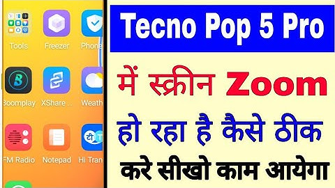 tecno Pop 5 pro screen zoom problem।tecno Pop 5 pro me screen zoom ho raha kaise thik kare