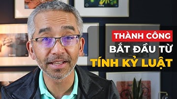 Thành Công Bắt Đầu Từ TÍNH KỶ LUẬT - An Nguyễn - SuperX Academy