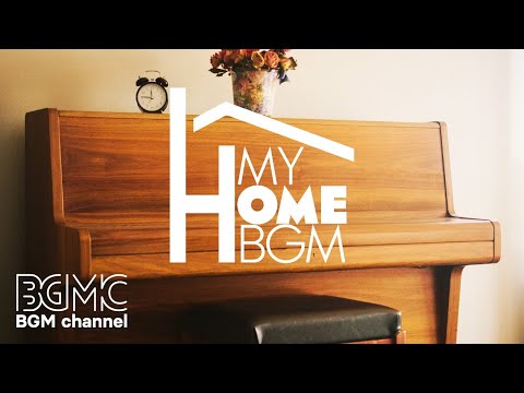 Relax Piano Jazz - Fine Dinning Background Piano Music for Relax - My Home BGM