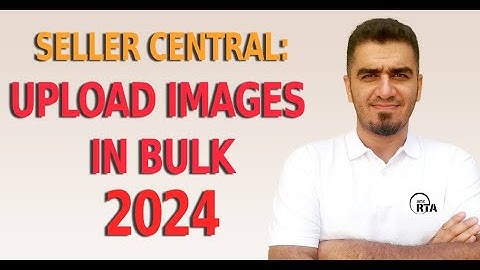 Upload Images in Bulk - Amazon Seller Central - FBA Tips and Tricks - Image Variant Codes 2024