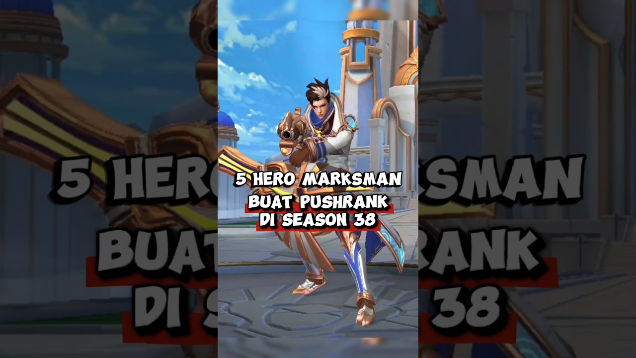 5 HERO MARKSMAN BUAT PUSHRANK DI SEASON 38