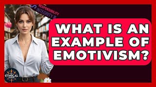 What Is An Example Of Emotivism? - The Ethical Compass